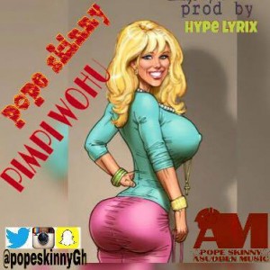 Pope Skinny - Pimpi Wohu (Prod By Hypelyrix