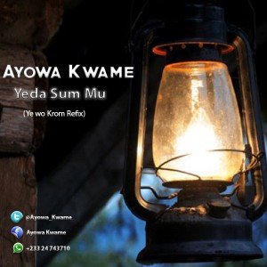 Ayowa Kwame - Yeda Sum Mu (Ye wo Krom Refix)