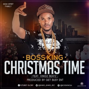 Boss King - Christmas Time (Ft. King2 Beatz) [Www.hitzgh.com]