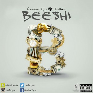 Reefer Tym - Beeshi (Kemoshi) Ft. Luther (Produced By Smoque)