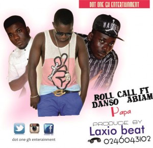 Roll Call Ft. Danso Abiam - Pap (Prod. By Laxio ) [Www.hitzgh.com]