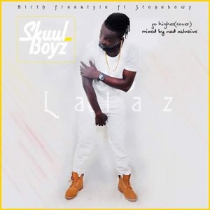 Lalaz (Skuul Boys) - Otan (Go Higher Cover)
