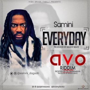 Samini - Everyday (Avo Riddim)