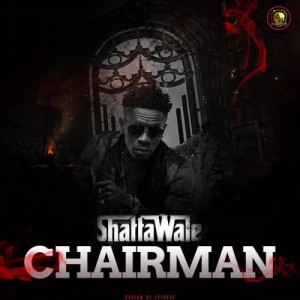 Shatta Wale - Chairman (Prod By Ronny Turn Me Up)
