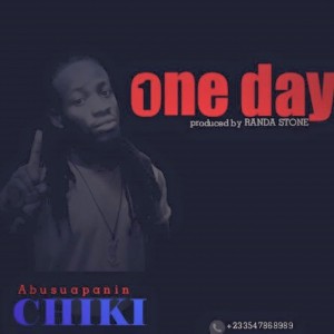 Abusuapanin Chiki - One Day (Prod By Randa Stone)