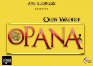 Criss Waddle - Opana (Shatta Wale Diss) (Prod By Unkle Beatz)