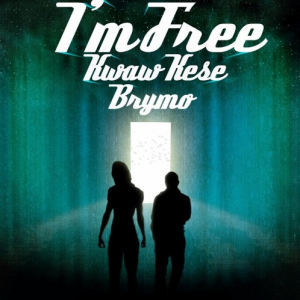 Kwaw Kese - I'm Free (Remix) Ft Brymo (Prod  By Nature)
