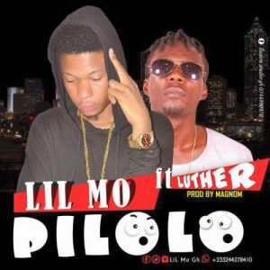Lil Mo - Pilolo Ft Luther (Prod By Magnom)