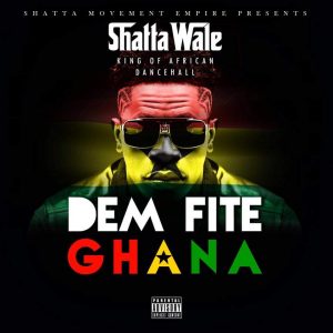 Shatta Wale - Dem Fite Ghana