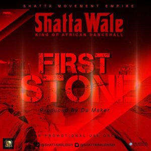 Shatta Wale - First Stone (Prod By Da Maker)