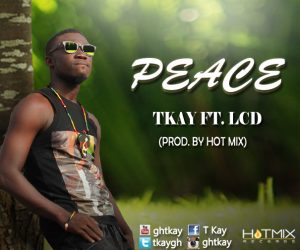 T Kay Ft. Lcd - Peace (Prod By Hot Mix)