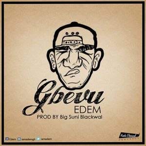 Edem - Gbevu (Prod. By Big Suni Blackwal)