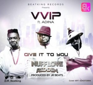 Vvip Feat. Adina – Give It To You (Nuff Love Riddim)
