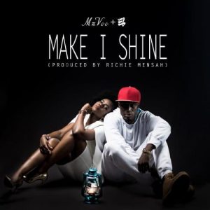 Mzvee – Make I Shine Ft E.l (Prod By Richie Mensah)