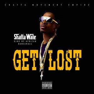 Shatta Wale – Get Lost