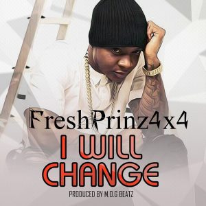 Fresh-Prinz-4X4-I-Will-Change-Prod-By-M.o.g-Beatz
