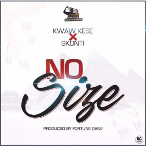 Kwaw Kese - No Size Ft Skonti (Prod By Fortune Dane)