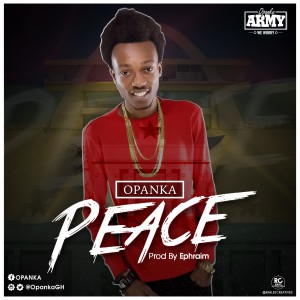 Opanka - Peace (Prod By @Ephraimmusiq)